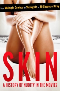 Skin : A History Of Nudity In The Movies